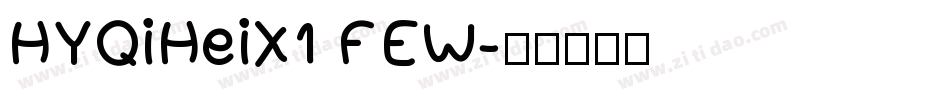 HYQiHeiX1 FEW字体转换